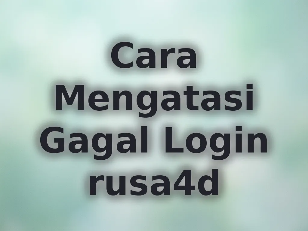 Cara Mengatasi Gagal Login rusa4d